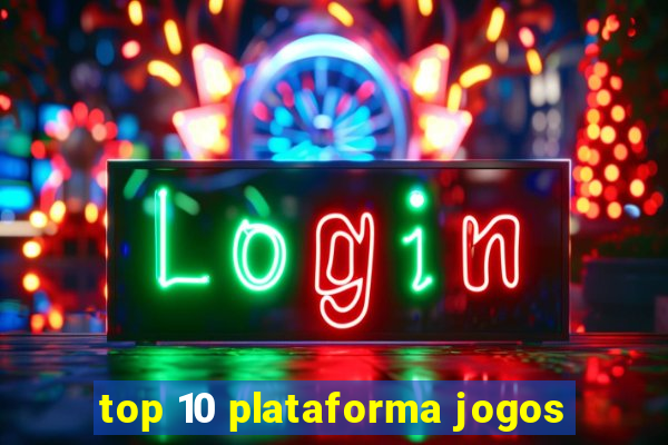 top 10 plataforma jogos